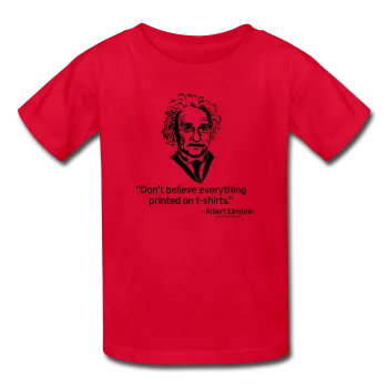 "Albert Einstein: T-Shirts Quote" - Kids' T-Shirt