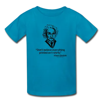 "Albert Einstein: T-Shirts Quote" - Kids' T-Shirt