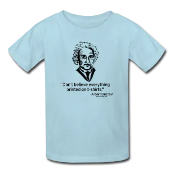 "Albert Einstein: T-Shirts Quote" - Kids' T-Shirt