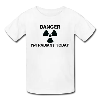 "Danger I'm Radiant Today" - Kids' T-Shirt