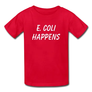 "E. Coli Happens" (white) - Kids' T-Shirt