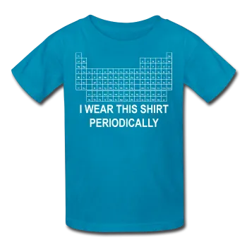 "I Wear this Shirt Periodically" (white) - Kids' T-Shirt
