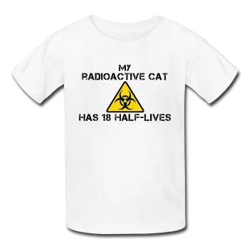 "My Radioactive Cat has 18 Half-Lives" - Kids' T-Shirt