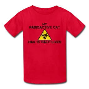 "My Radioactive Cat has 18 Half-Lives" - Kids' T-Shirt