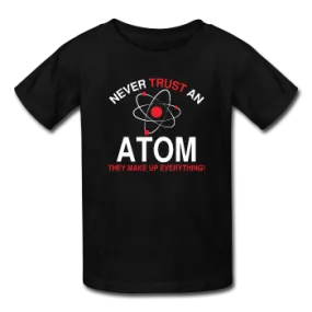 "Never Trust an Atom" - Kids' T-Shirt