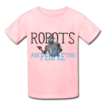 "Robots are People too" - Kids T-Shirt