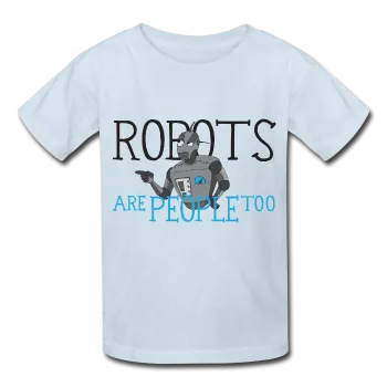 "Robots are People too" - Kids T-Shirt