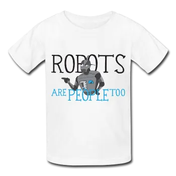 "Robots are People too" - Kids T-Shirt
