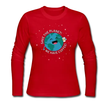 "Save the Planet" - Women's Long Sleeve T-Shirt