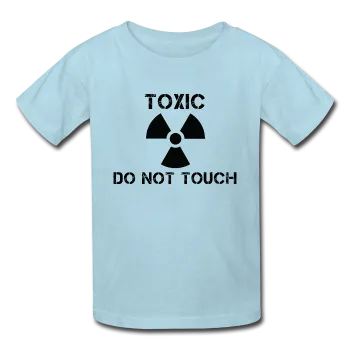 "Toxic Do Not Touch" - Kids' T-Shirt