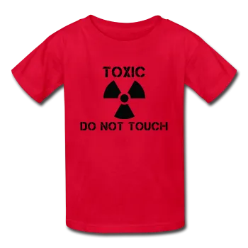 "Toxic Do Not Touch" - Kids' T-Shirt